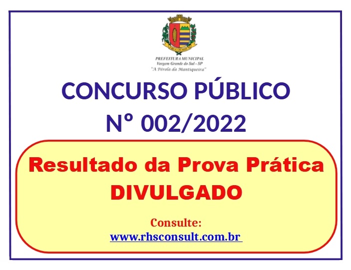 O RESULTADO DA PROVA PRÁTICA DO CONCURSO PÚBLICO Nº 002/2022 FOI PUBLICADO