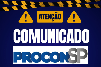 COMUNICADO IMPORTANTE DO PROCON DE VARGEM GRANDE DO SUL