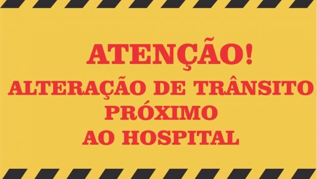 MUDANÇA NO SENTIDO DE DIREÇÃO NAS IMEDIAÇÕES DO HOSPITAL E CENTRO DE SAÚDE