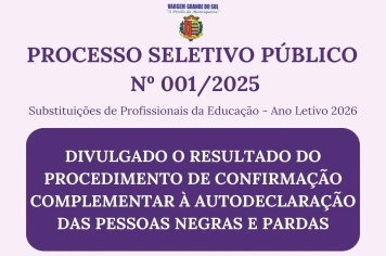 PUBLICADO O RESULTADO DA ETAPA DE CONFIRMAÇÃO DA AUTODECLARAÇÃO DAS COTAS RACIAIS DO PS Nº 001/2025