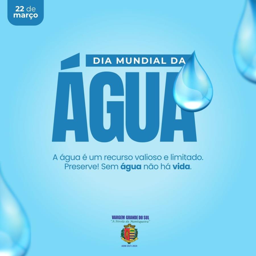 DIA 22 DE MARÇO – DIA MUNDIAL DA ÁGUA