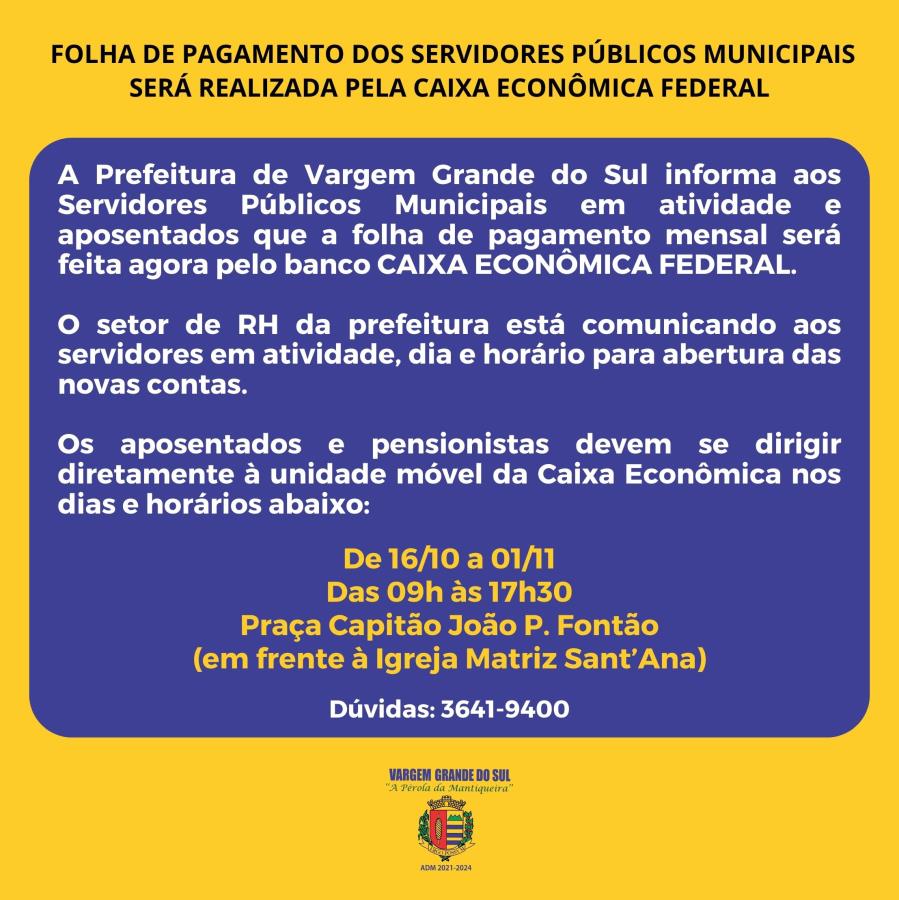 SERVIDORES PÚBLICOS MUNICIPAIS APOSENTADOS E PENSIONISTAS DEVEM PROCURAR CARRETA MÓVEL DA CAIXA PARA ABERTURA CONTA SALÁRIO.