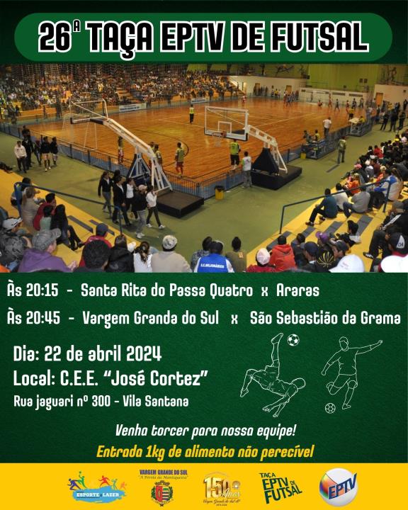 DISPUTA ENTRE VARGEM E GRAMA NA 26ª TAÇA EPTV DE FUTSAL ACONTECE HOJE NO C.E.E. “JOSÉ CORTEZ”