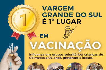 VARGEM GRANDE DO SUL LIDERA VACINAÇÃO NA REGIÃO 