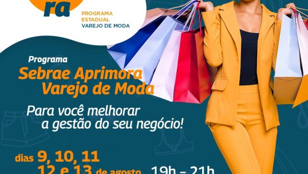 APERFEIÇOE A GESTÃO DO SEU NEGÓCIO EM VAREJO DE MODA COM CURSO GRATUITO DO SEBRAE