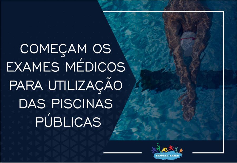 EXAMES MÉDICOS PARA AS PISCINAS COMEÇAM NA SEXTA-FEIRA, DIA 17 DE FEVEREIRO.