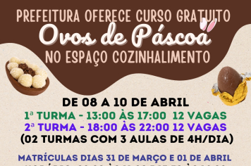 PREFEITURA OFERECE CURSO GRATUITO DE OVOS DE PÁSCOA NO ESPAÇO COZINHALIMENTO