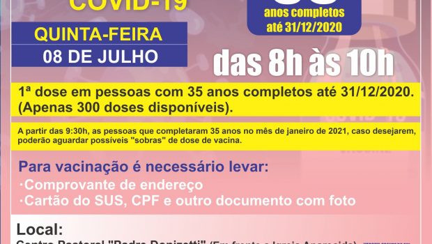 AMANHÃ (08) VACINAÇÃO CONTRA COVID-19 EM PESSOAS DE 35 completos até 31/12/2020.
