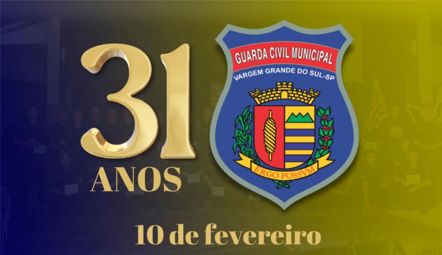 GUARDA CIVIL MUNICIPAL DE VARGEM COMPLETA 31 ANOS HOJE
