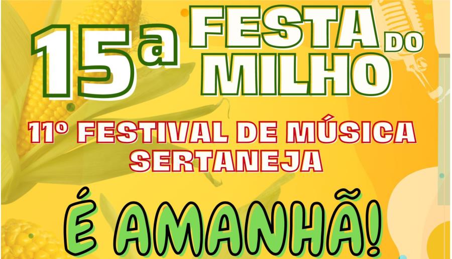 15ª FESTA DO MILHO E 11º FESTIVAL DE MÚSICA SERTANEJA COMEÇA AMANHÃ, NA PRAÇA DA MATRIZ