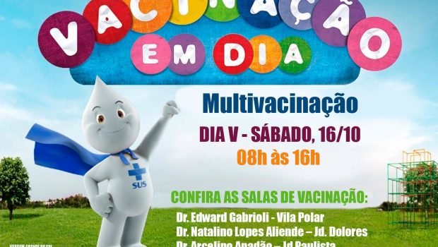 AMANHÃ,16, DIA V DA CAMPANHA DE MULTIVACINAÇÃO