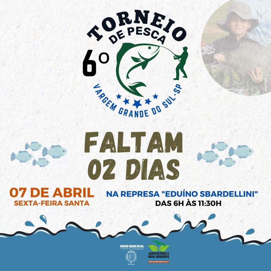 6º TORNEIO DE PESCA - FALTAM 02 DIAS!