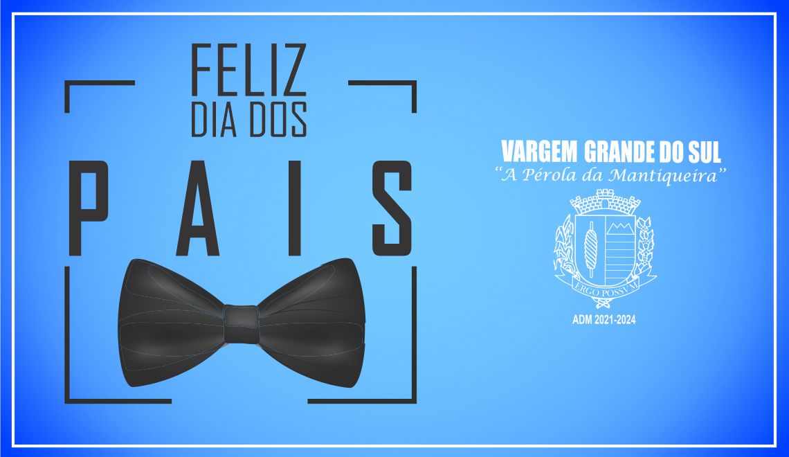 FELIZ DIA DOS PAIS!