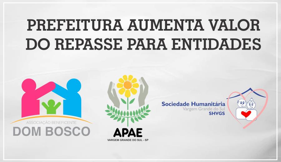 PREFEITURA AUMENTA VALOR DO REPASSE PARA ENTIDADES