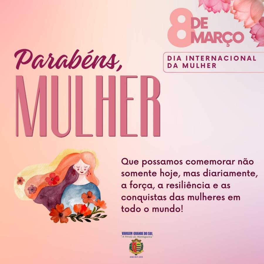08 DE MARÇO DIA INTERNACIONAL DA MULHER
