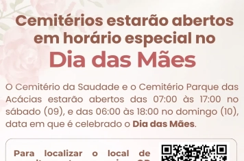 CEMITÉRIOS MUNICIPAIS NO DIA DAS MÃES ESTARÃO ABERTOS EM HORÁRIOS ESPECIAIS