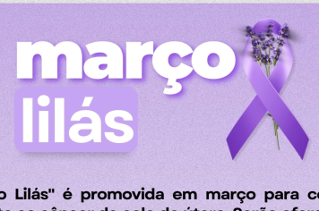 CAMPANHA MARÇO LILÁS CONTINUA ATÉ 27 DE MARÇO
