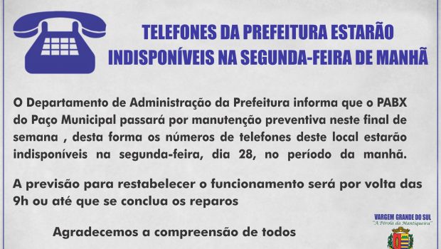 TELEFONES DA PREFEITURA ESTARÃO INDISPONÍVEIS NA SEGUNDA-FEIRA DE MANHÃ
