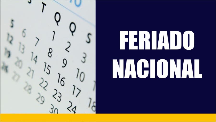 QUARTA-FEIRA, DIA 07, SERÁ FERIADO NACIONAL