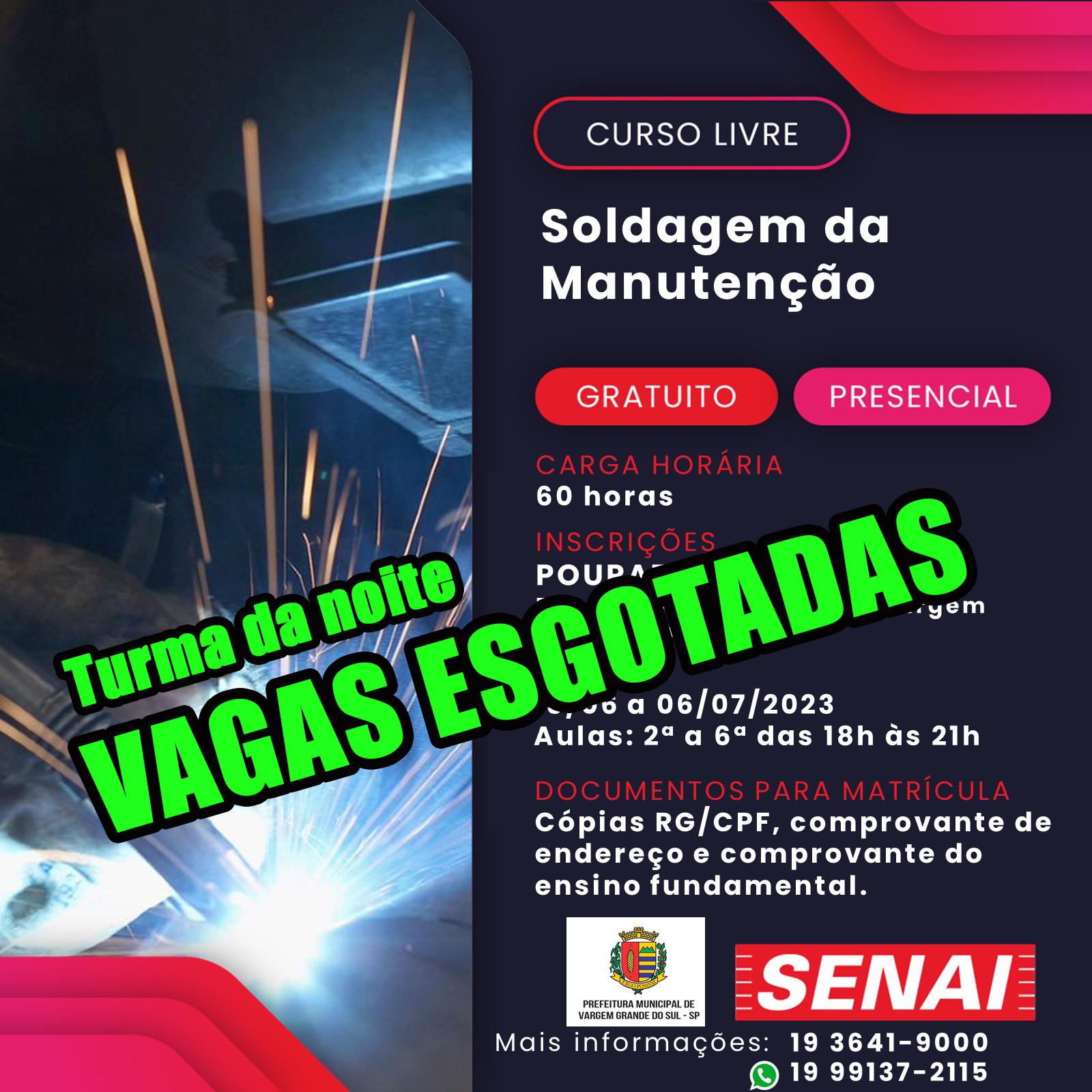 VAGAS ESGOTADAS - TURMA NOTURNA CURSO DE SOLDAGEM DA MANUTENÇÃO