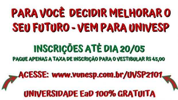 FALTAM APENAS TRÊS DIAS PARA TERMINAR A INSCRIÇÃO DA UNIVESP