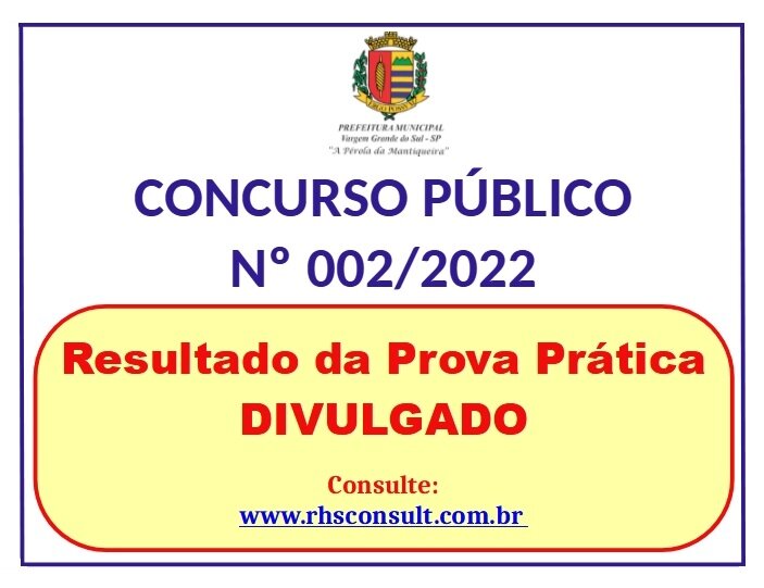 O RESULTADO DA PROVA PRÁTICA DO CONCURSO PÚBLICO Nº 002/2022 FOI PUBLICADO