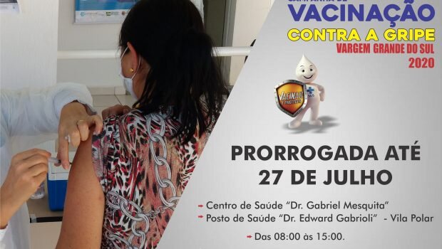 CAMPANHA DE VACINAÇÃO CONTRA A GRIPE É PRORROGADA ATÉ 27 DE JULHO