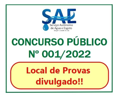 O LOCAL DE PROVAS DO CONCURSO PÚBLICO Nº 001/2022 DO SAE FOI DIVULGADO