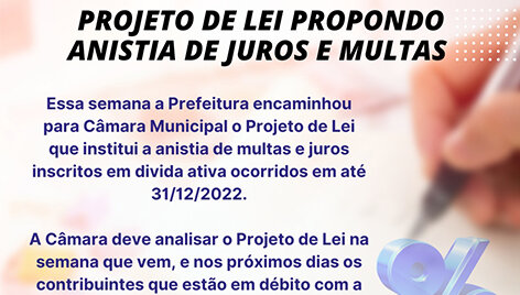 PREFEITURA ENCAMINHOU PROJETO DE LEI PROPONDO ANISTIA DE JUROS E MULTAS