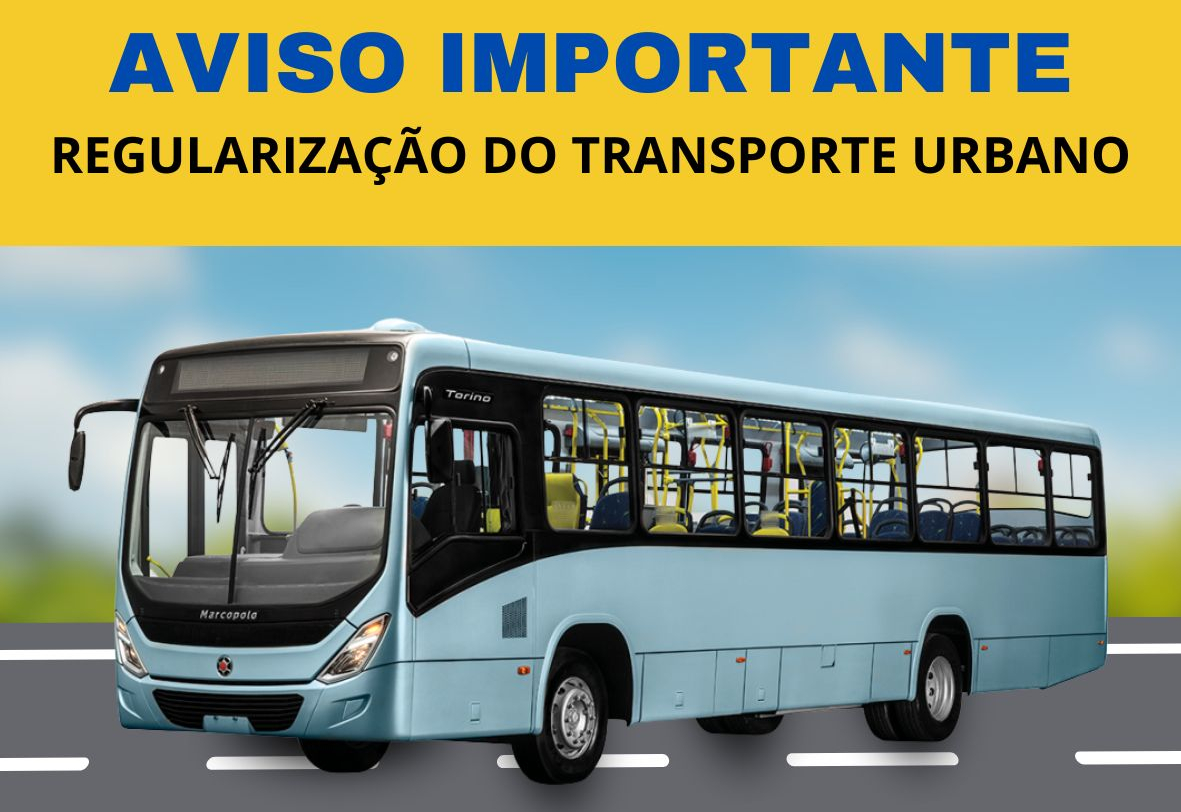 AVISO IMPORTANTE: REGULARIZAÇÃO DO TRANSPORTE URBANO
