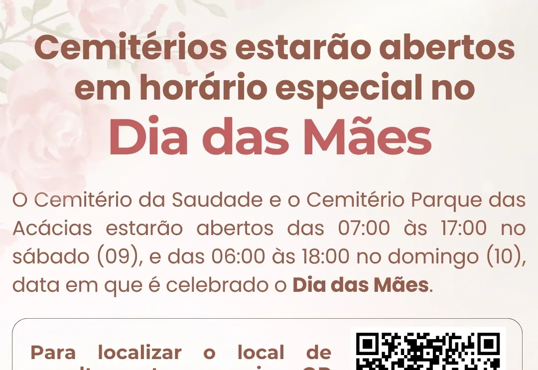 CEMITÉRIOS MUNICIPAIS NO DIA DAS MÃES ESTARÃO ABERTOS EM HORÁRIOS ESPECIAIS