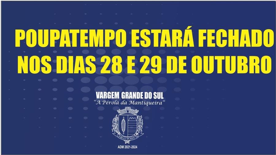 POUPATEMPO ESTARÁ FECHADO NOS DIAS 28 E 29 DE OUTUBRO