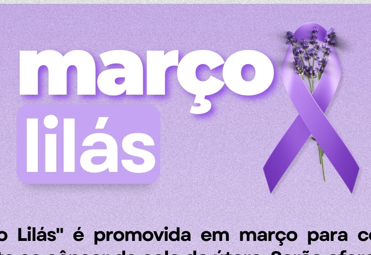 CAMPANHA MARÇO LILÁS CONTINUA ATÉ 27 DE MARÇO