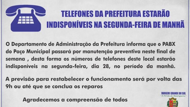 TELEFONES DA PREFEITURA ESTARÃO INDISPONÍVEIS NA SEGUNDA-FEIRA DE MANHÃ