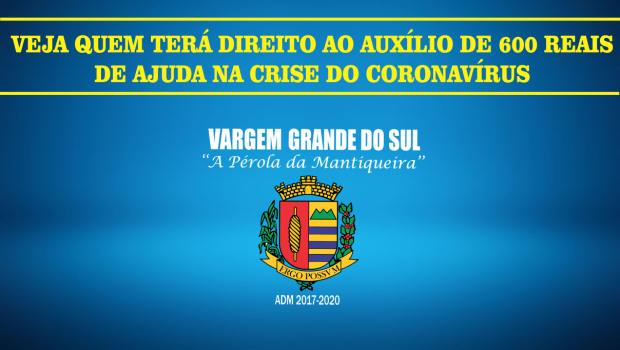 VEJA QUEM TERÁ DIREITO AO AUXÍLIO DE 600 REAIS DE AJUDA NA CRISE DO CORONAVÍRUS